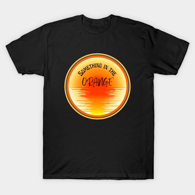 Something in the Orange T-Shirt by West CO Apparel 